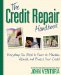 The Credit Repair Handbook : Everything You Need to Know to Maintain, Rebuild, and Protect Your Credit cover