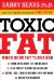 Toxic Fat : When Good Fat Turns Bad cover