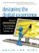 Designing the Digital Experience : How to Use Experience Design Tools & Techniques to Build Web Sites Customers Love cover