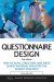  Questionnaire Design: How to Plan, Structure and Write Survey Material for Effective Market Research