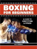 Boxing For Beginners : A Guide to Competition & Fitness [Click for larger image]