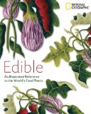 Edible : An Illustrated Guide to the World's Food Plants [Click for larger image]