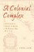 A Colonial Complex : South Carolina's Frontiers in the Era of the Yamasee War, 1680-1730 cover