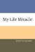 My Life Miracle cover