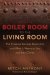 From the Boiler Room to the Living Room : What the Coming Revolution in the Financial Services Industry Means to You and Your Clients cover