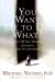 You Want Me to Do What? : Get Off Your Blessed Assurance and Do Something cover