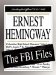 Ernest Hemingway : The FBI Files cover