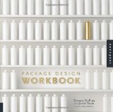 Package Design Workbook : The Art and Science of Successful Packaging [Click for larger image]