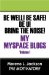 Be Well! Be Safe! Be U! Bring the Noise! My Myspace Blogs cover