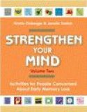 Strengthen Your Mind : Activities for People Concerned About Early Memory Loss [Click for larger image]