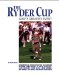 The Ryder Cup : Golf's Greatest Event a Complete History cover