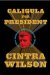 Caligula for President : Better American Living Through Tyranny cover