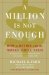 A Million Is Not Enough : How to Retire With the Money You'll Need cover