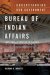 Bureau Of Indian Affairs : From Broken Treaties to Casinos cover