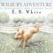  Wilbur's Adventure: A Charlotte's Web Picture Book