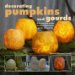 Decorating Pumpkins and Gourds cover
