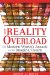 The Reality Overload : The Modern World's Assault on the Imaginal Realm cover