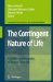 The Contingent Nature of Life : Bioethics and the Limits of Human Existence cover