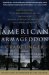 American Armageddon : How The Delusions Of The Neoconservatives And The Christian Right Triggered The Descent of America - And Still Imperil Our Future cover