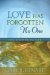 Love Has Forgotten No One : The Answer to Life cover