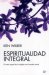 Espiritualidad integral : El Nuevo Papel De La Religion En El Mundo Actual cover