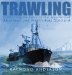 Trawling : Celebrating the Industry That Transformed Aberdeen and North-East Scotland cover