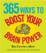 365 Ways to Boost Your Brain Power : Tips, Exercise, Advice cover