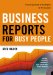 Business Reports for Busy People : Timesaving, Ready-to-use Reports for Any Occasion cover