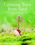 Growing Trees from Seed : A Practical Guide to Growing Native Trees, Vines and Shrubs [Click for larger image]