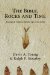 The Bible, Rocks and Time : Geological Evidence for the Age of the Earth cover