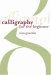  Calligraphy for the Beginner