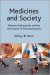 Medicines And Society : Patients, Professionals and the Dominance of Pharmaceuticals cover