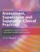 Assessment, Supervision and Support in Clinical Practice : A Guide for Nurses, Midwives and Other Health Professionals cover