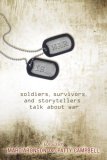 War Is... : A Hard Look at Warfare by Soldiers, Survivors and Storytellers [Click for larger image]