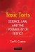 Toxic Torts : Science, Law and the Possibility of Justice cover