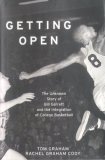Getting Open : The Unknown Story of Bill Garrett and the Integration of College Basketball [Click for larger image]
