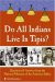 Do All Indians Live in Tipis? : Questions and Answers from the National Museum of the American Indian cover
