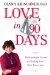 Love in 90 Days : The Essential Guide to Finding Your Own True Love cover