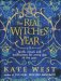 The Real Witches' Year: Spells, Rituals and Meditations for Every Day of the Year