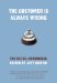 The Customer Is Always Wrong : The Retail Chronicles cover