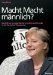 Macht Macht Mannlich : Das Bild Von Angela Merkel Und Gerhard Schroder in Der Deutschen Tagespresse cover