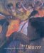 The Dancer : Degas, Forain, Toulouse-Lautrec cover