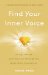 Find Your Inner Voice : Using Instinct and Intuition Through the Body-mind Connection cover