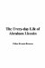 The Every-Day Life of Abraham Lincoln cover