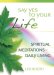 Say Yes to Your Life : Spiritual Meditations for Daily Living cover