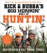 Rick and Bubba's Big Honkin' Book of Huntin' : The Two Sexiest Fat Men Alive Talk Hunting cover