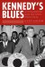 Kennedy's Blues : African-American Blues and Gospel Songs on JFK cover
