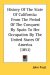 History Of The State Of California : From the Period of the Conquest by Spain to Her Occupation by the United States of America cover
