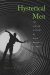 Hysterical Men : The Hidden History of Male Nervous Illness cover