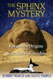 The Sphinx Mystery : The Forgotten Origins of the Sanctuary of Anubis [Click for larger image]